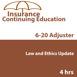 4 hr 2026 Law and Ethics Update 6-20 All Lines Adjusters CE