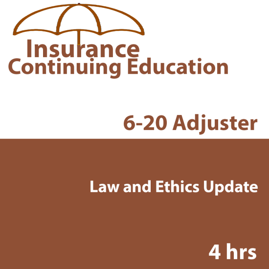 4 hr 2026 Law and Ethics Update 6-20 All Lines Adjusters CE